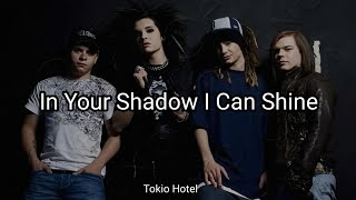 Tokio Hotel - In Your Shadow I Can Shine (Lyrics)