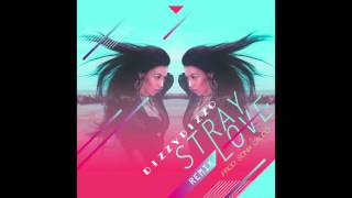 Dizzy Dizzo - Stray Love (REMIX) [Prod. by Sonia Calico]