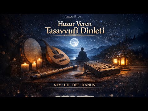 6 Saat Kesintisiz Uyku ve Odaklanma: Ney, Ud ve Def ile Ruhani Terapi (100 Eser)