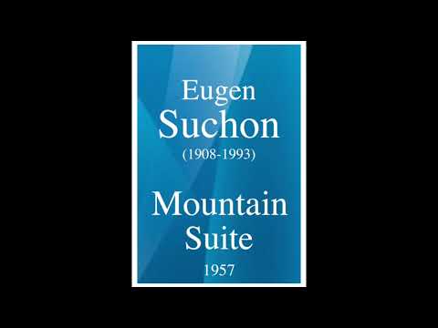 Eugen Suchon (1908-1993): Mountain Suite (1957)