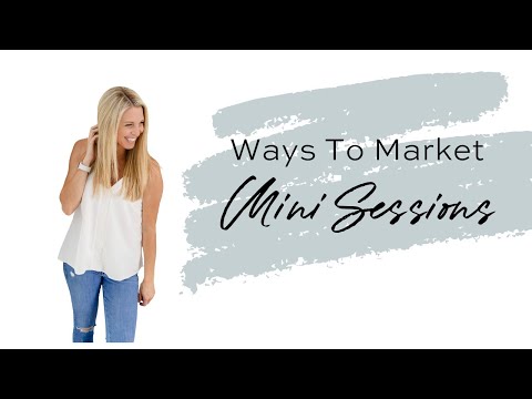 Marketing Mini Sessions for Photographers
