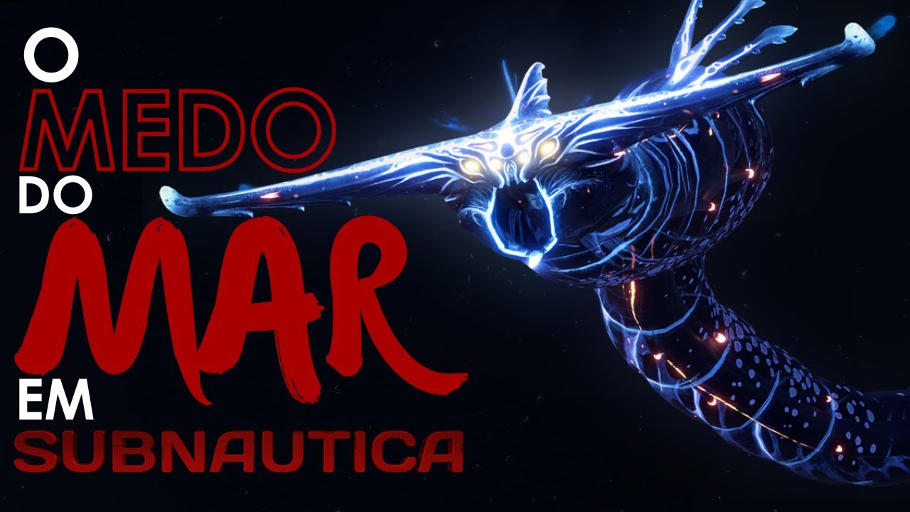 O MEDO DO MAR EM SUBNAUTICA