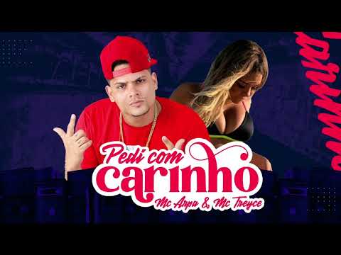 MC ARPA E MC TREYCE - PEDI COM CARINHO  #BREGAFUNK