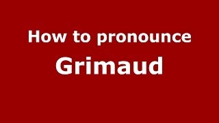 How to pronounce Grimaud
