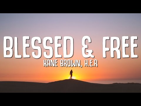 Kane Brown, H.E.R. - Blessed & Free (Lyrics)