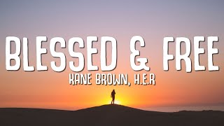 Kane Brown, H.E.R. - Blessed &amp; Free (Lyrics)