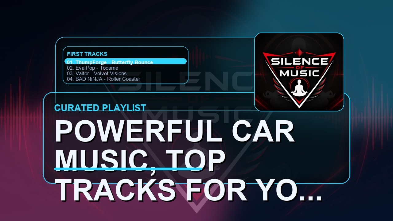Powerful Car Music, Top Tracks for Your Adrenaline Fueled Drive