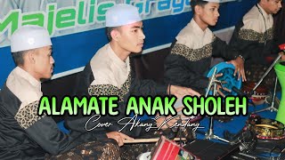 Download lagu ALAMATE ANAK SHOLEH // MAJELIS GRAYAK KENDAL mp3