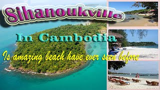 sihanoukville tourist attractions  sihanoukville tourism Cambodia 2016 video