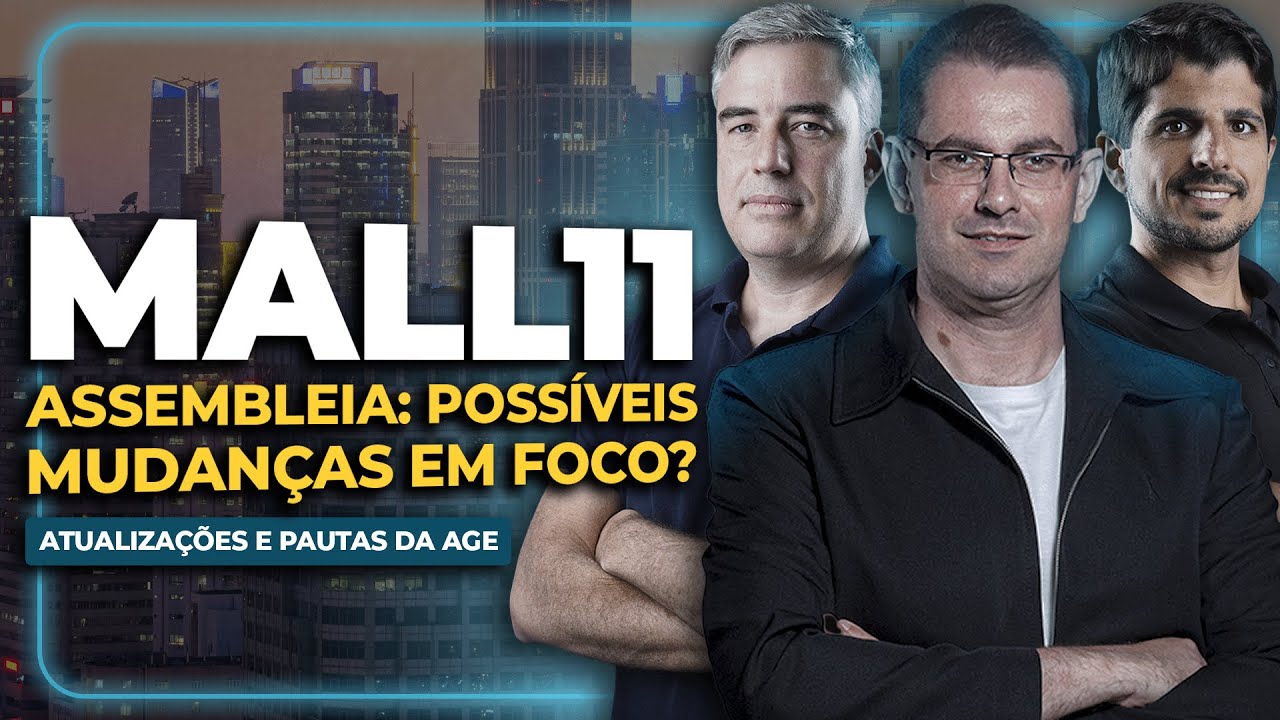 MALL11: O que os investidores precisam saber sobre a ASSEMBLEIA E POSSÍVEIS MUDANÇAS?