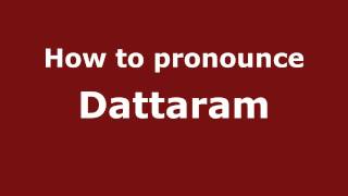 How to pronounce Dattaram