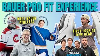 The Bauer Pro Fit Experience Recap