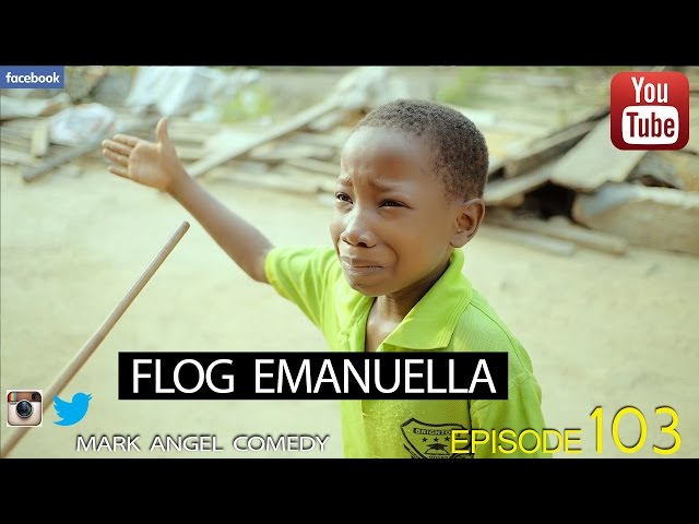 Mark Angel Comedy - Flog Emanuella (E103)