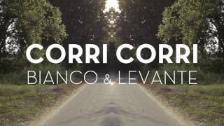 BIANCO & LEVANTE - Corri Corri ( Street Video )