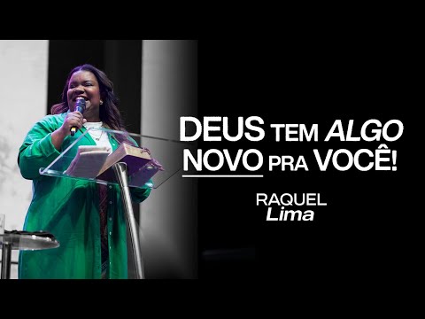 DEUS TEM ALGO NOVO PRA VOCÊ! - RAQUEL LIMA