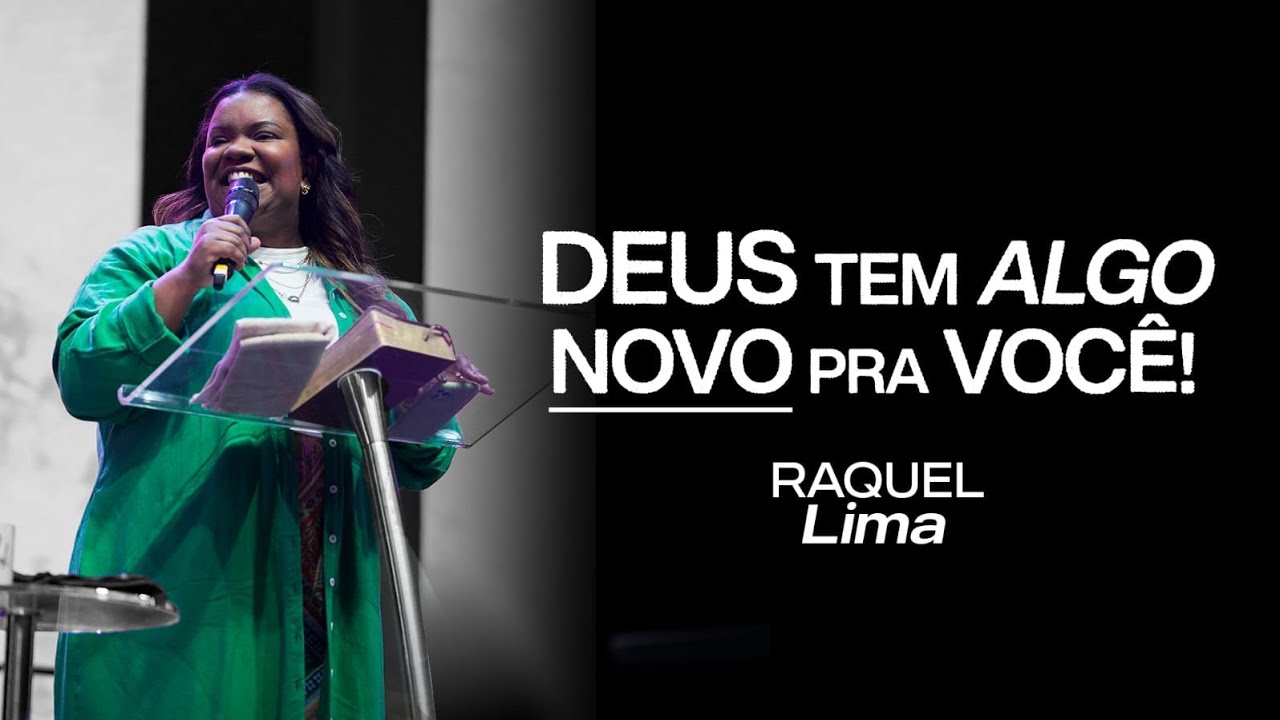 DEUS TEM ALGO NOVO PRA VOCÊ! - RAQUEL LIMA