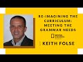 Re-Imaging the Curriculum: Grammar needs for today Re-Imaging the Curriculum: Grammar needs for today