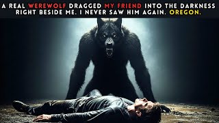 TRUE STORY: A WEREWOLF Trapped Us in the Oregon Woods
