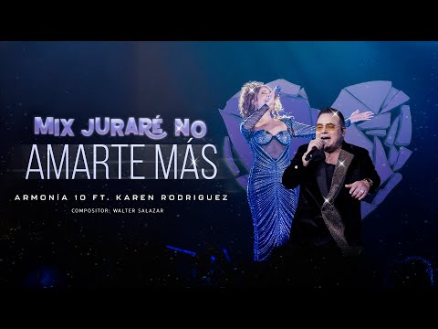 Armonía 10 ft. Karen Rodriguez | Mix Juraré no amarte más (En Vivo)