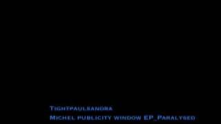 Tightpaulsandra_The Michel Publicity Window_EP-Paralysed