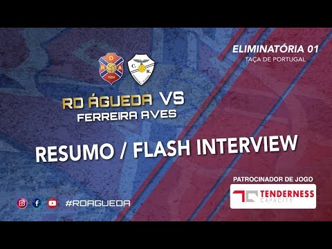 RESUMO - RD ÁGUEDA 5 - 0 FERREIRA AVES - 1ª ELIM - TAÇA PORTUGAL 2019/20