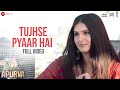 Tujhse Pyaar Hai - Full Video | Apurva | Tara Sutaria & Dhairya Karwa | Vishal Mishra