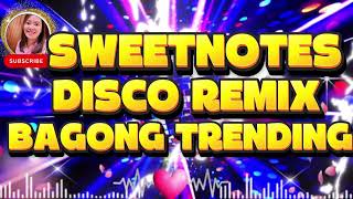 Download lagu 🔥🪩BAGONG TRENDING SWEETNOTES DISCO REMIX mp3