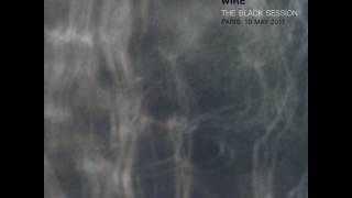 Wire - Two People in a Room (Black Session 10/5/2011)