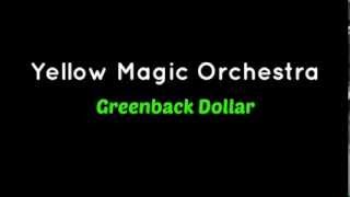 Yellow Magic Orchestra - Greenback Dollar