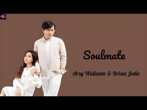 Soulmate - Arsy Widianto & Brisia Jodie (  lyrics Lagu )