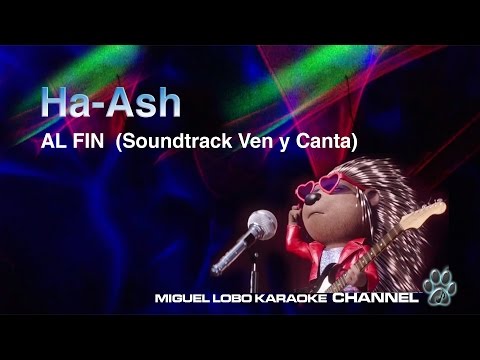 [Karaoke] Ha*Ash - Al Fin (con coros) (VEN Y CANTA Movie Soundtrack) - Miguel Lobo