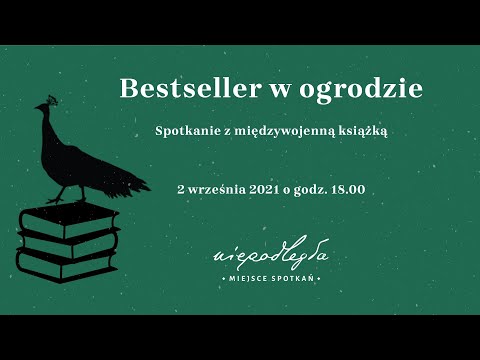Bestseller w ogrodzie // spotkanie z międzywojennym obyczajem