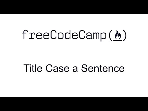 Title Case A Sentence Free Code Camp Basic Algorithm Scripting