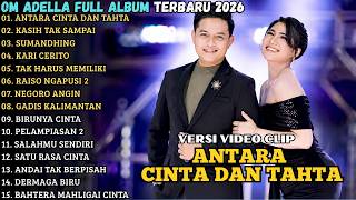 Download lagu ANTARA CINTA DAN TAHTA - KASIH TAK SAMPAI - SUMANDHING || OM ADELLA FULL ALBUM TERBARU 2026 || TREND mp3