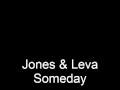 Jones & Leva - Someday