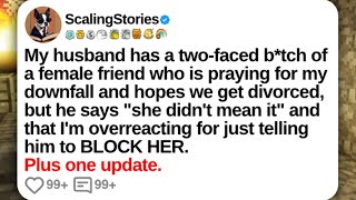 My husband has a two-faced b*tch of a female friend who is praying for my downfall...