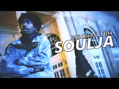Madara TBH - Soulja (Official Video)