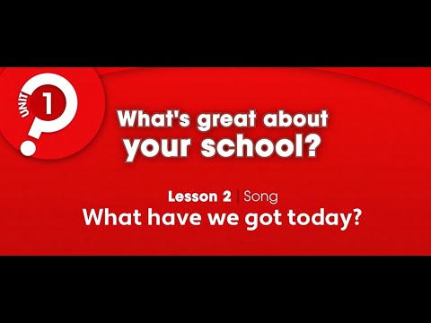 Unit 1 - PB pg. 9 - What have we got today? - song.
