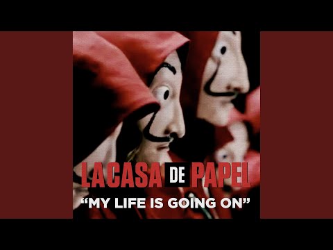 My Life Is Going On (Música Original De La Serie De TV La Casa De Papel / Money Heist)