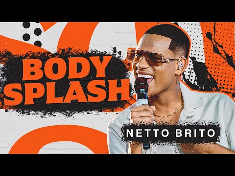 NETTO BRITO BODY SPLASH - REPERTÓRIO NOVO - MÚSICAS NOVAS - NETTO BRITO ATUALIZADO