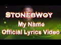 Stonebwoy My name Lyrics Video