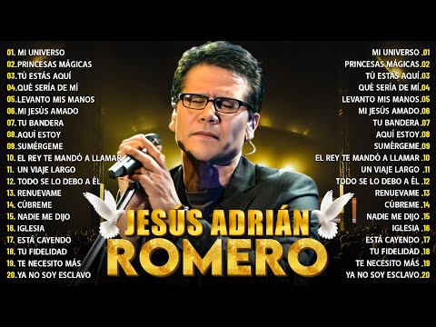 Jesús Adrián Romero 2025 - Música Cristiana para Inspirar tu Fe - Mi Universo, Tú Estás Aquí...