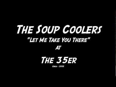 The Soup Coolers - Let Me Take You There