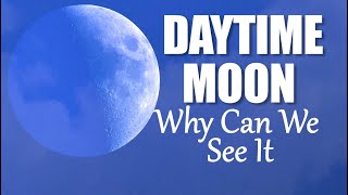 Why Can We See the Moon During the Day? Here’s What’s Really Happening