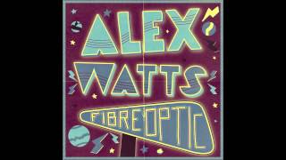 Alex Watts - Fibre Optic