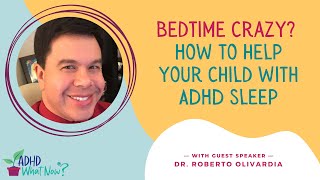 Bedtime Crazy? How to Help Your Child with ADHD Sleep
