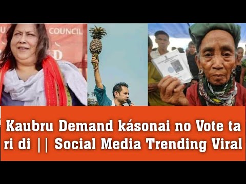 Kaubru Demand kásonai no Vote ta ri di || Social Media Trending Viral