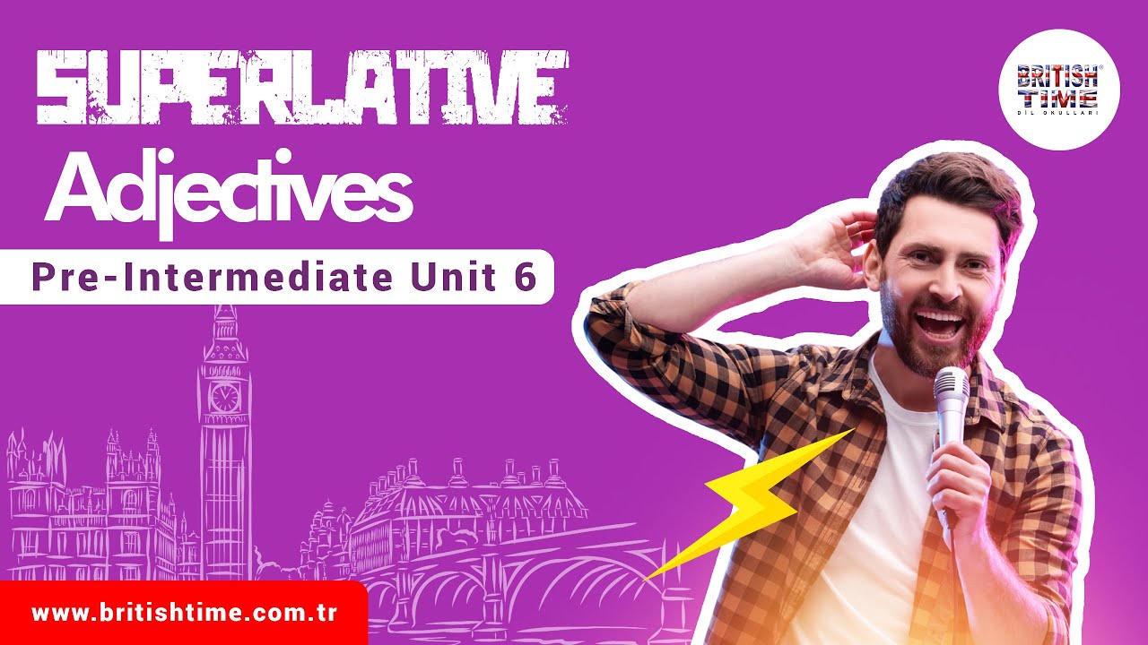 Superlative Adjectives / Pre-Intermediate Unit 6