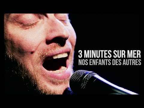 3 Minutes Sur Mer - Nos Enfants Des Autres (live @ La Menuiserie - 20140507)