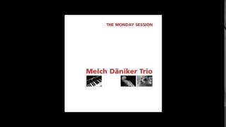 Melch Daniker Trio - On Green Dolphin Street